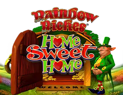 Rainbow Riches Home Sweet Home
